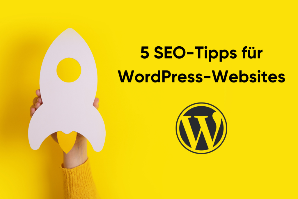 5 SEO-Tipps für WordPress-Websites: Maximieren Sie Ihre Online-Präsenz